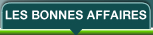 Les bonnes affaires